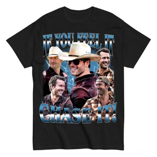 Limited If You Feel it Chase It Glen Powell T-Shirt, Gift For Women and Man Unisex T-Shirt Classic Cotton