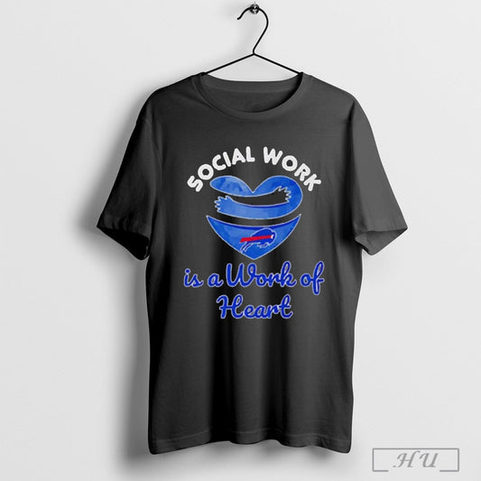 Social Work Is A Work Of Heart Buffalo Bills 2025 T Shirt