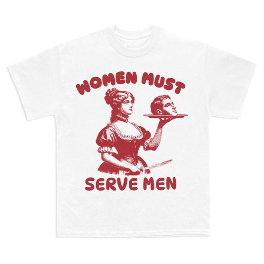 Women Must Serve Men Shirt Funny For Girls, Smashing Patriarchy Shirt, Unhinged Feminist Shirt Subtle Feminism TShirt