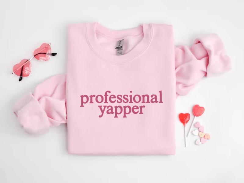 Professional Yapper Sweatshirt, Pro Yapper Sweater, Love to Talk Sweatshirt Unisex Classic
