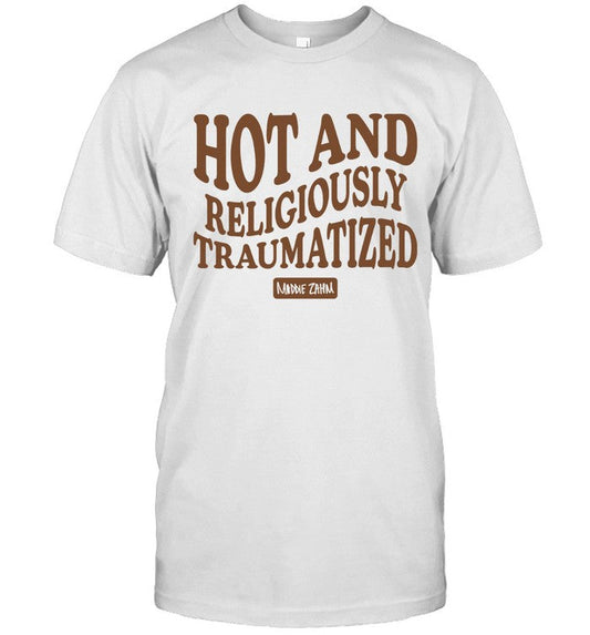 Hot And Religiously Traumatized Maddie Zahm T-Shirt