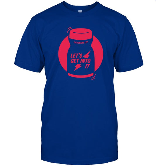 Limited Loosen Up Let's Get Into It Funny Shirt