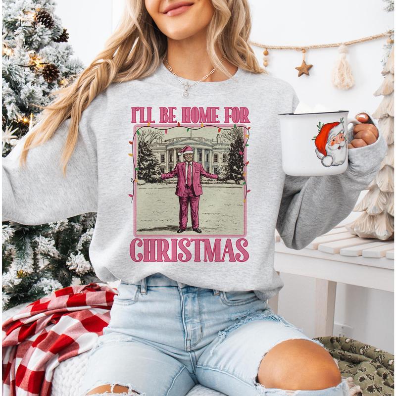 Funny Trump Christmas Shirt, I'll Be Home For Xmas Shirt Crewneck Womenswear