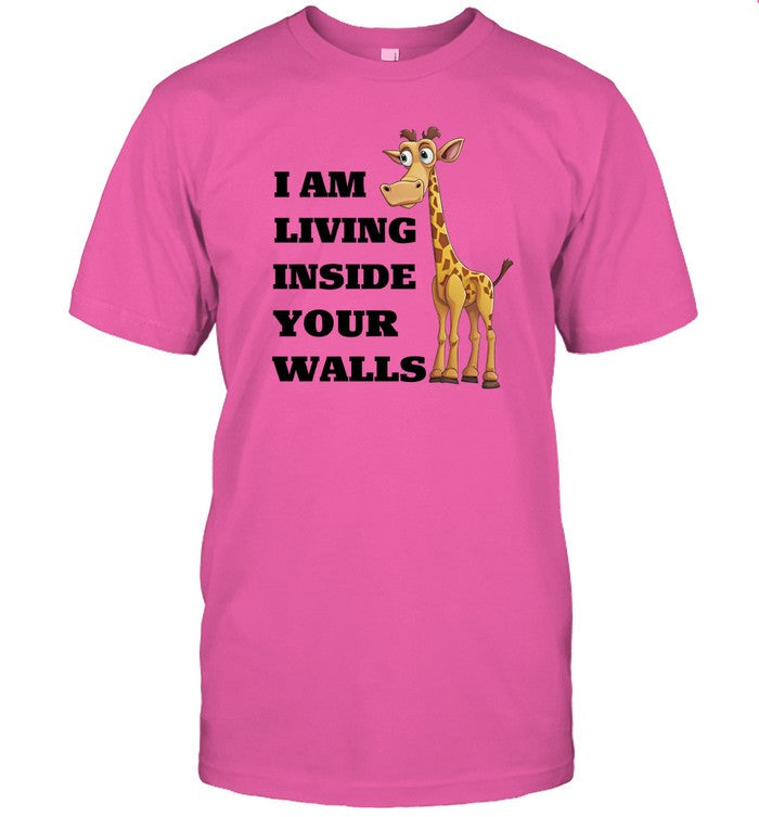 I Am Living Inside Your Walls Funny Shirt
