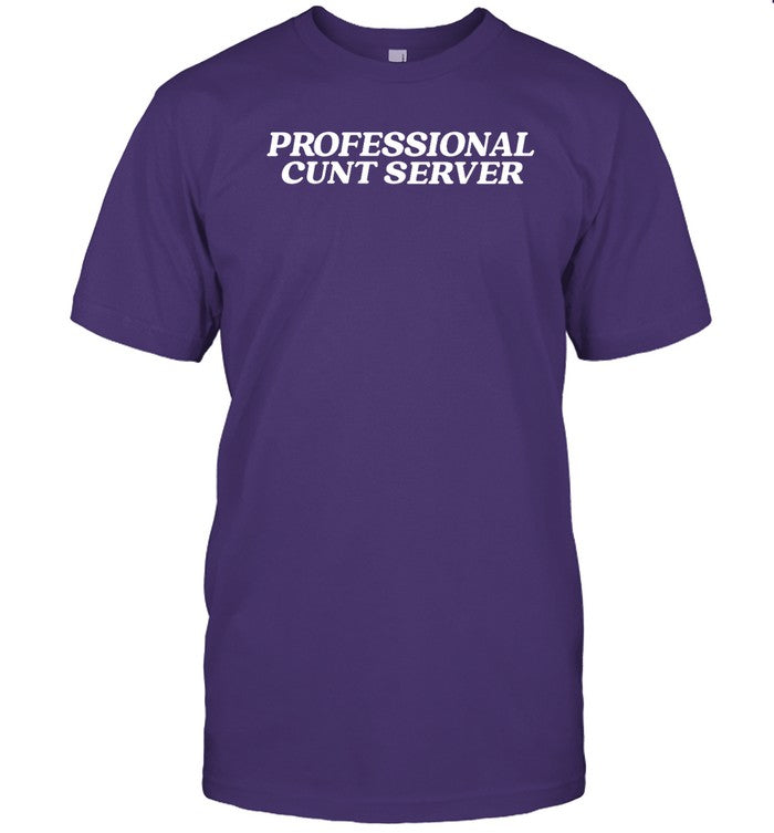 Professional Cunt Server Funny Shirt