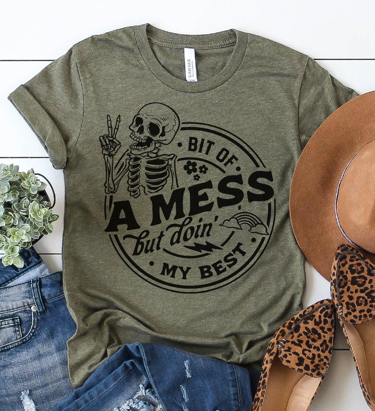Bit Of a Mess but Im Doing My Best T-Shirt Funny Sarcastic Tshirt Relatable Everyday Tee Sarcasm Funny Shirt Hilarious Sarcastic T-Shirt Soft Print Ts