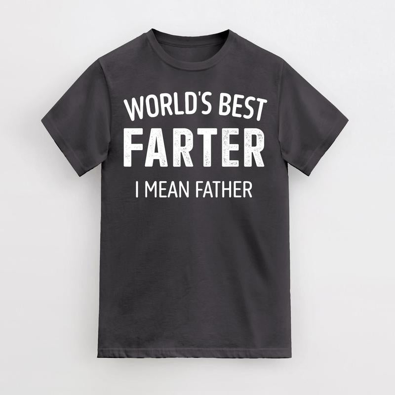 Funny Best Farter Mean Father Dad For Fathers Day Birthday T-Shirt, Best Father T-shirt, Funny Shirt for Dad
