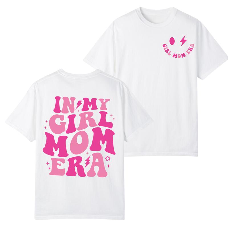 In My Girl Mom Era 2 Sides T-shirt, Girl Mama Crewneck Sweatshirt, Graphic Style Tee, Mom Birthday Gift, Unisex Graphic Mom Shirt Gift For Women