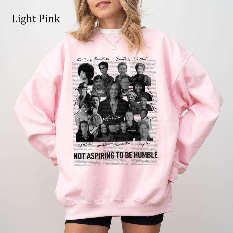 Not Aspiring To Be Humble Shirt, Kamala Harris T-Shirt Sweatshirt Hoodie, Women's Right Shirt, Feminist Tee, Unisex Cotton Tee Top Womenswear