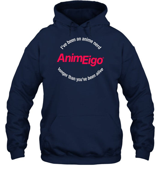 I've Been An Anime Nerd Animeigo Longer Than You've Been Alive Hooded Sweatshirt