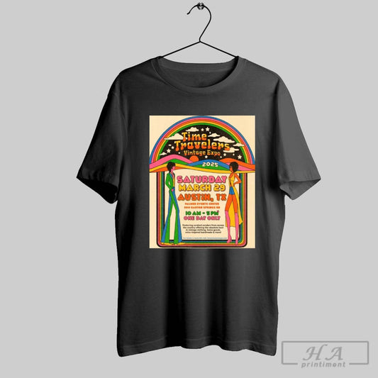 Poster Time Travelers Vintage Expo Saturday March 29 2025 Austin Tx Palmer Events Center T Shirt