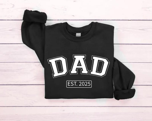 Dad Custom Est.2025 Sweatshirt, Gift For Dad Sweatshirt, New Dad Sweatshirt, Father's Day Gift