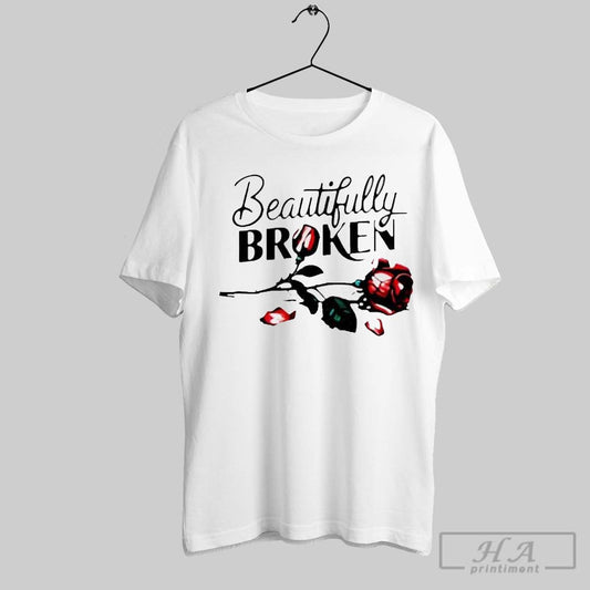 Pretty Beautifully Broken Flower 2025 T Shirt