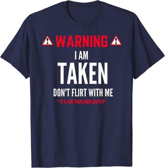Funny I'm Taken T-Shirt for Men, DonÃ¢â‚¬â„¢t Flirt with Me Graphic Tee, Unisex Sweatshirt, Hoodie Sweatshirt, Hoodie, Comfort Colors