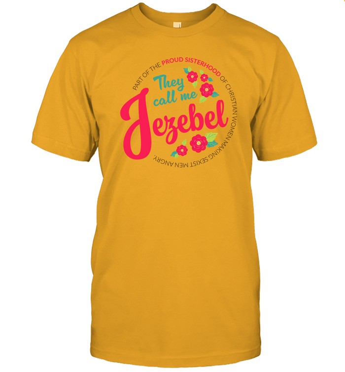 Limited They Call Me Jezebel Funny Shirt