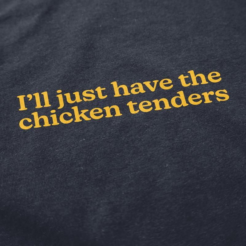 I'll Just Have The Chicken Tenders - Unisex Soft 100% Cotton T-Shirt, Viral Funny Tee for Casual Menswear & Womenswear, Comfortable and Lighthearted E