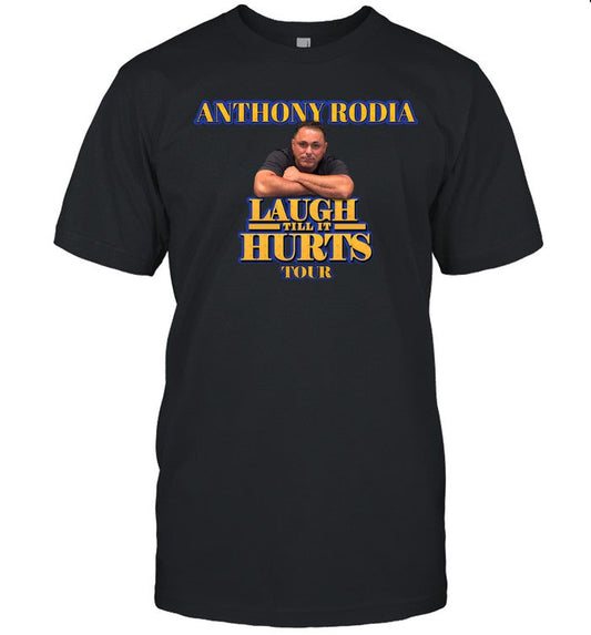 Anthony Rodia Show Laugh Till It Hurts Tour 2025 T-Shirt