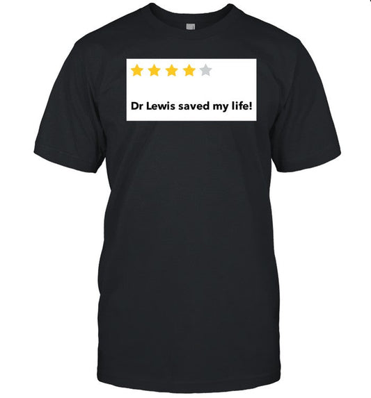 Dr Lewis Saved My Life T-Shirt