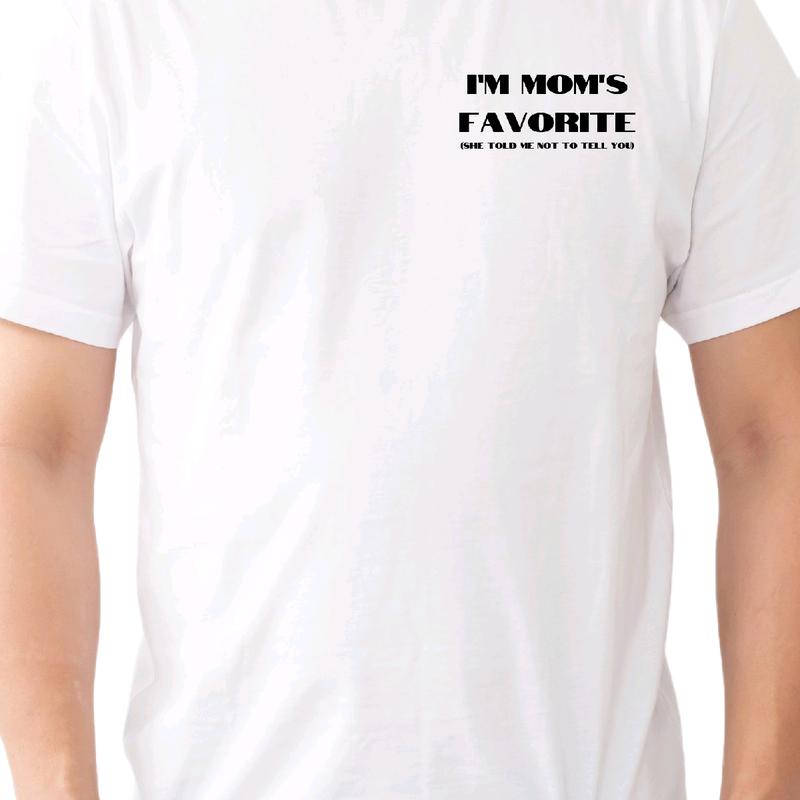I'm mom's Favorite (she told me not to tell you) T-Shirt Menswear Cotton Top funny meme Sport Underwear Sport Underwear t shirt graphic tees