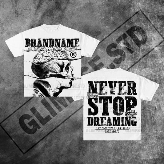 Y2K Graphic Never Stop Dreaming Personalize Printed Tshirt Casual Cotton Crewneck Classic