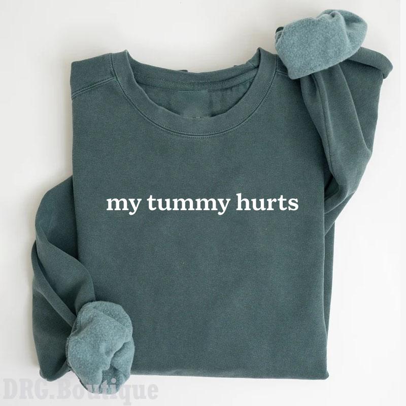 My Tummy Hurts Sweatshirt, Funny Meme Brave Women's Shirt, Funny Crewneck Gift Sweatshirt Cotton Fit Womenswear Comfortable Hoodie Oversized