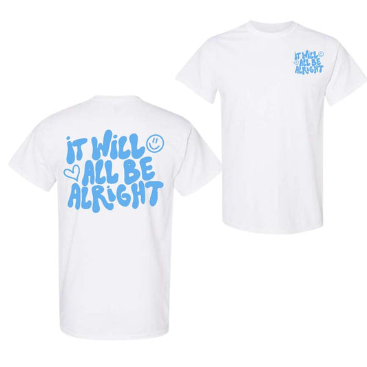 It Will All Be Alright T-Shirt, 2 Sided Trending Shirt For Men For Women
