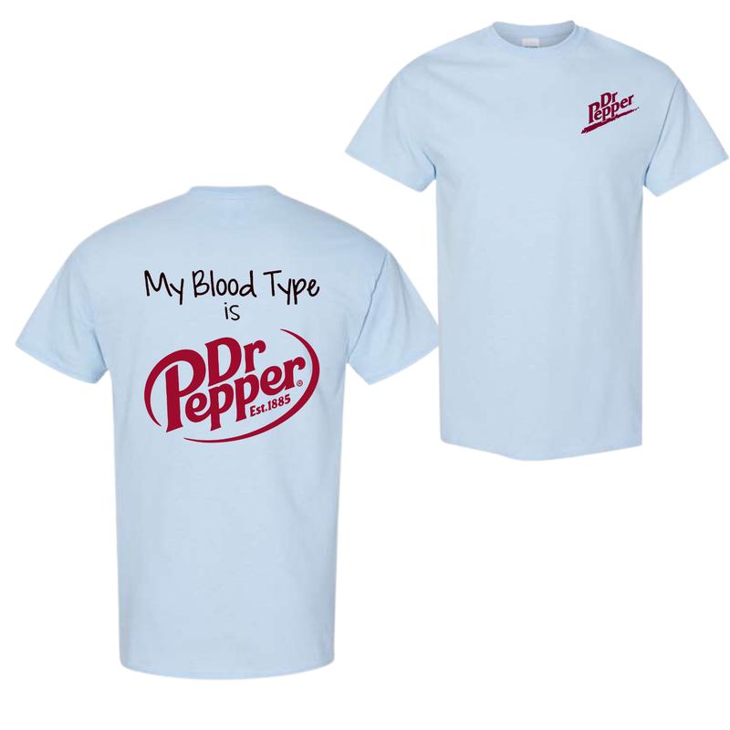 Dr Pepper T-Shirt, My Bl Type Is Dr Pepper T-Shirt 2 Sided T-Shirt For Men And Women
