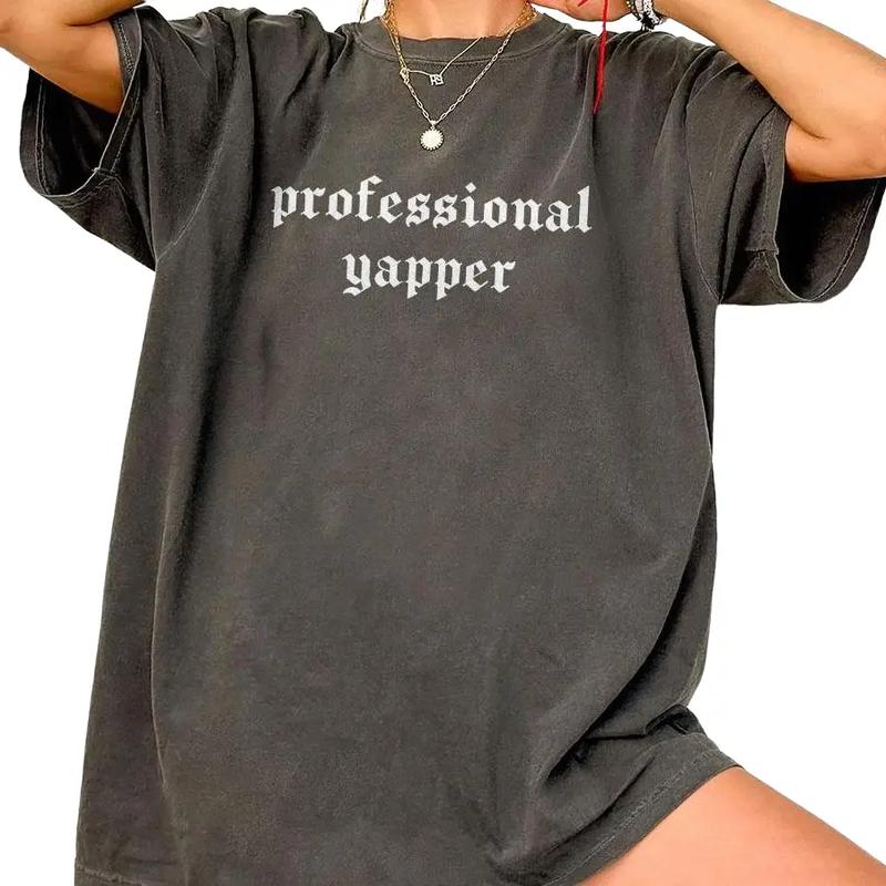 Professional Yapper Shirt, Funny Women T-Shirt, Trendy Meme Shirt, Sarcasm Tee, Funny Shirts For Women, Womens Funny Shirt, Girly Shirt, Y2K Meme T-Shirt, Gifts for Her, Funny Women Top, Funny Comfort Tee