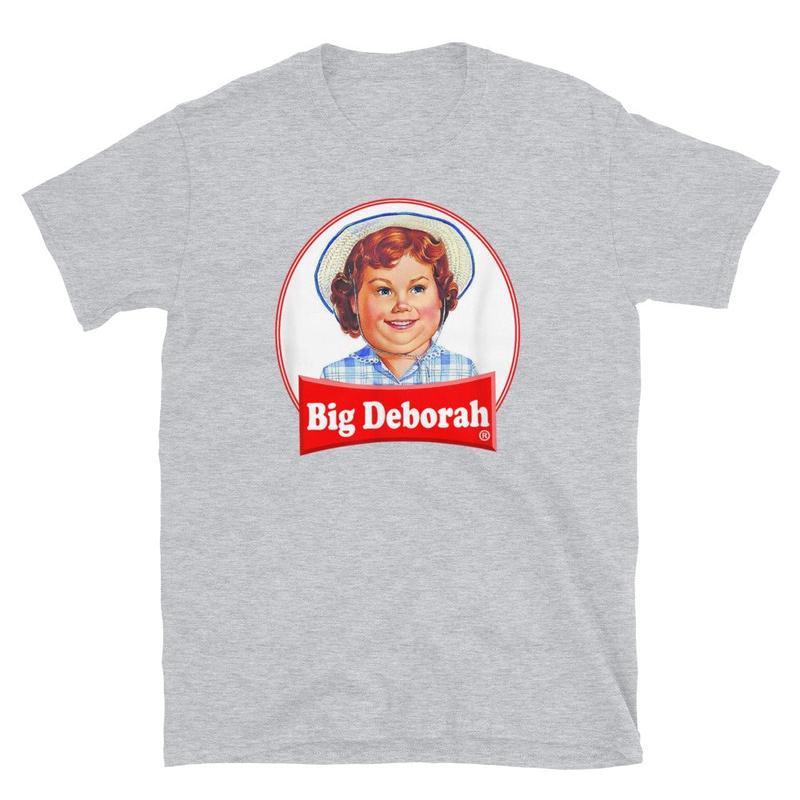 BIG DEBORAH Funny Tasteless Unisex T-Shirt Fabric Cotton