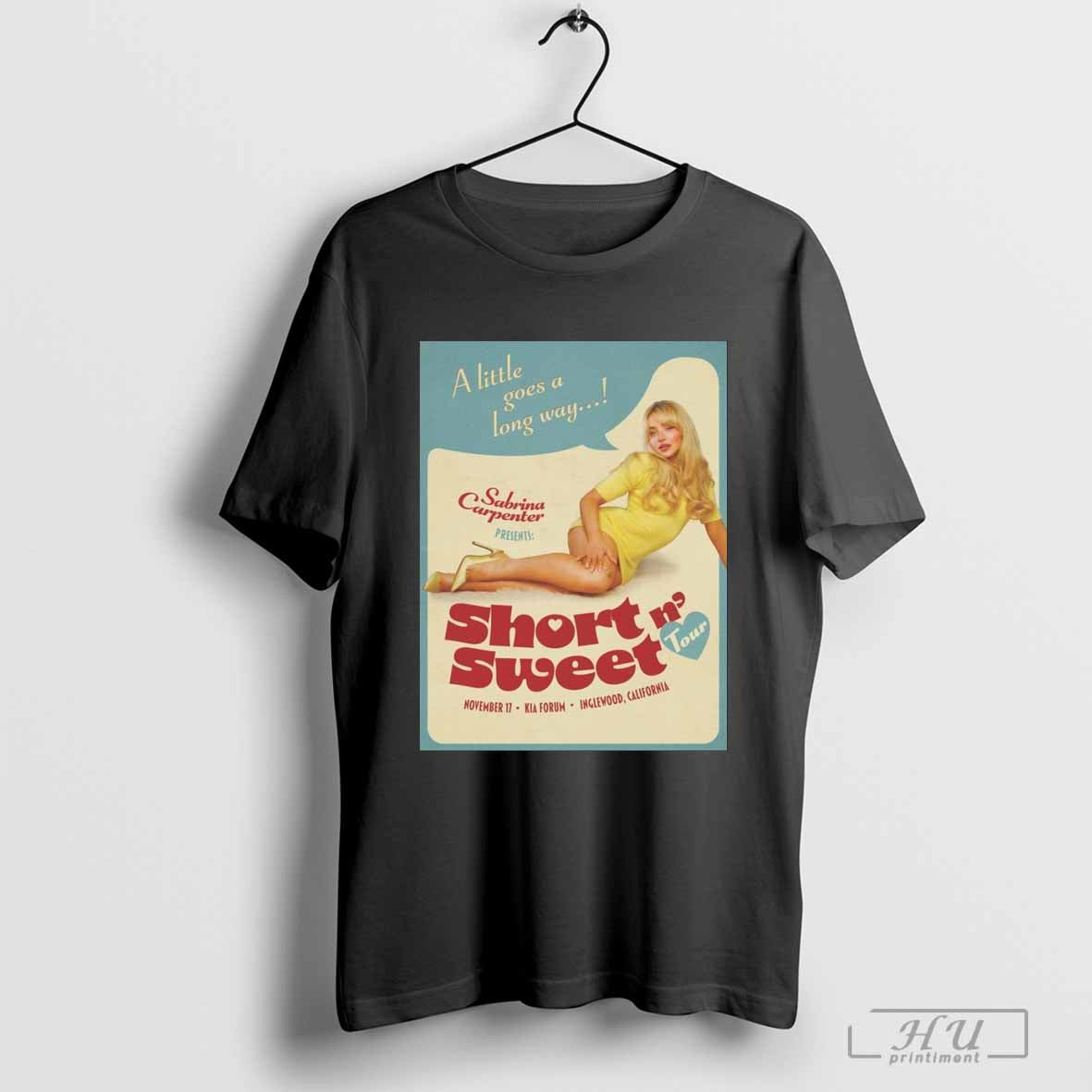 Sabrina Carpenter Presents Short Nâ€™ Sweet Tour A Little Goes A Long Away Nov 17 Inglewood California Poster T-shirt
