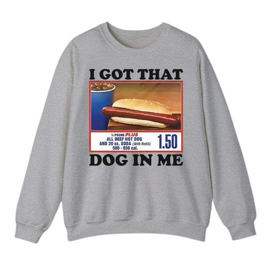 I Got That Dog In Me Costco Sweatshirt, Funny Sweater, Full Color Vintage Unisex Sweatshirt
