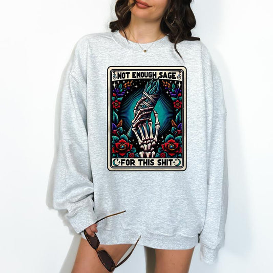 Not Enough Sage Tarot- Unisex Crewneck Sweatshirt - Print is Sublimation, Christmas Crewneck, Gift Idea, Relaxed Fit, Casual Apparel Womenswear Cute