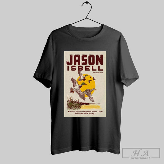 Poster Jason Isbell February 23 2025 Matthews Theatre At Mccarter Theatre Center Princeton Nj T Shirt