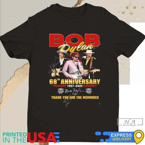Stream Official Bob Dylan 68th Anniversary 1957-2025 Thank You For The Memories Signature Shirt