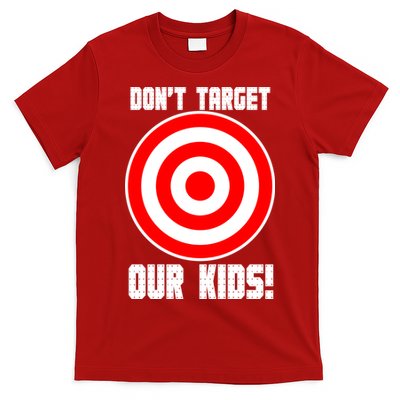 Dont Target Our Kids Patriotic Bullseye Range Boycott T-Shirt