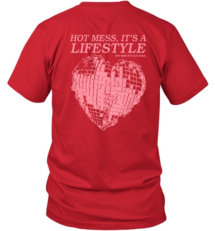 Hot Mess, It's A Lifestyle Hot Mess With Alix Earle Shirt