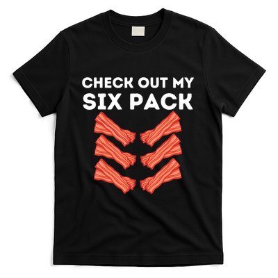Funny Abs Check Out My Six Pack Humor Food Bacon Lovers T-Shirt