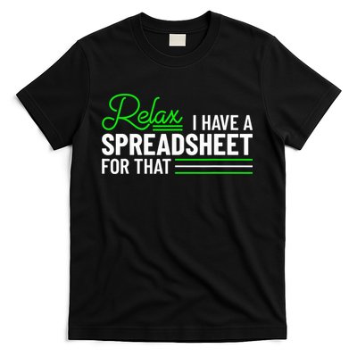 Funny Accountant I Have A Spreadsheet For That Accounting T-Shirt