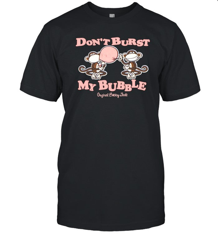Don't Burst My Bubble Sweatshirt