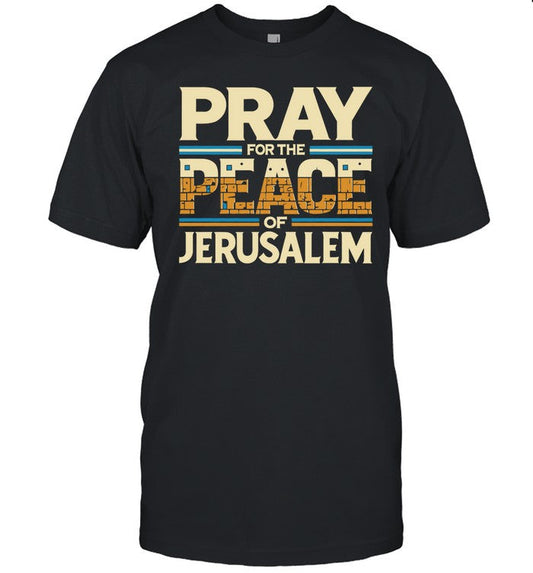 The Israel Pray For Jerusalem Shirt