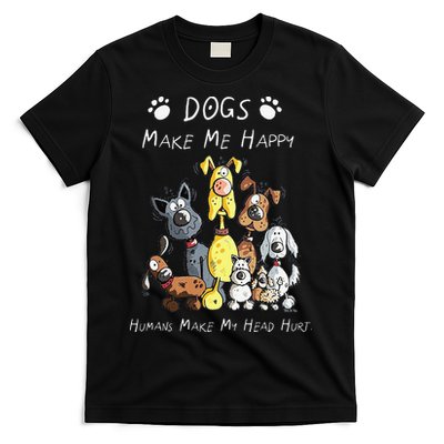 Funny Dogs Make Me Happy Humans Make My Head Hurt Funny Dog Lover T-Shirt