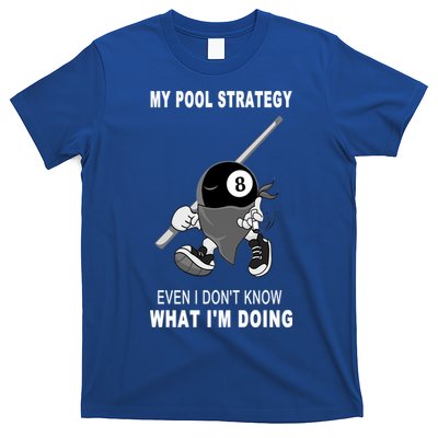 Father's Day My Pool Strategy Funny Billiards Pool Player Gift For Dad T-Shirt