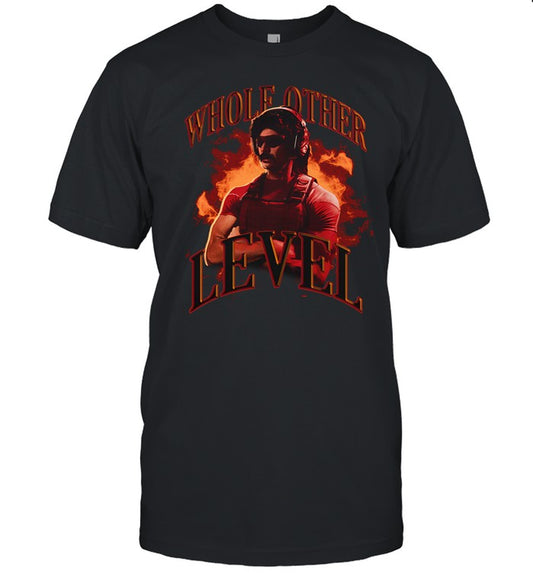 Dr Disrespect Whole Other Level Shirt