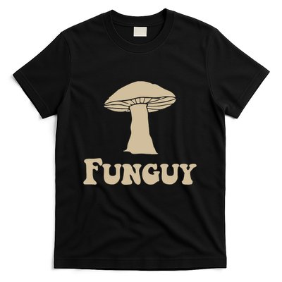 Fungi Fun Guy Funny Mushroom Lover T-Shirt
