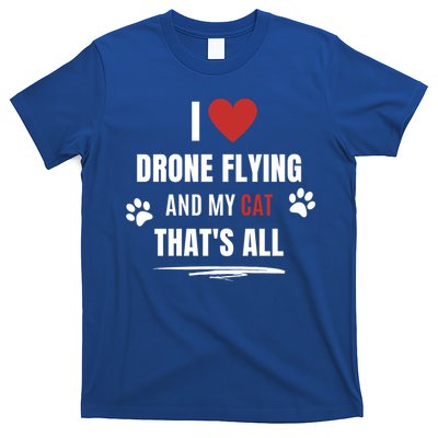 Funny I Love Drone Flying And My Cat Cats Lover Quadcopter Gift T-Shirt
