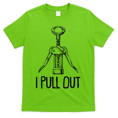 Funny I Pull Out Wine Corkscrew T-Shirt