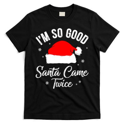 Funny Im So Good Santa Came Santa Hat Christmas T-Shirt