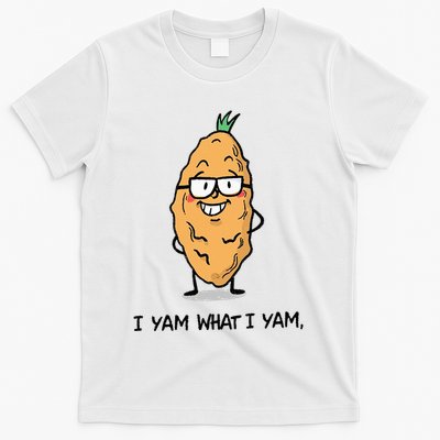 Funny I Yam What I Yam Funny Say's Who i What I yam yes I T-Shirt