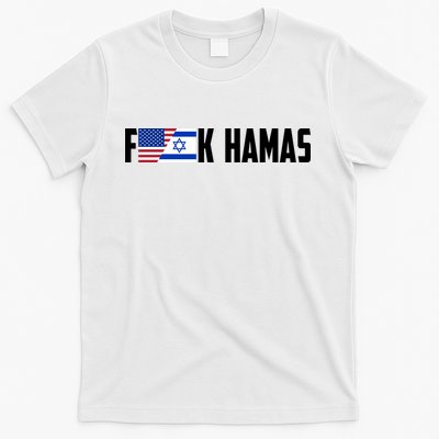 F K Hamas Pray For Israel Strong Usa And Israel Flag T-Shirt