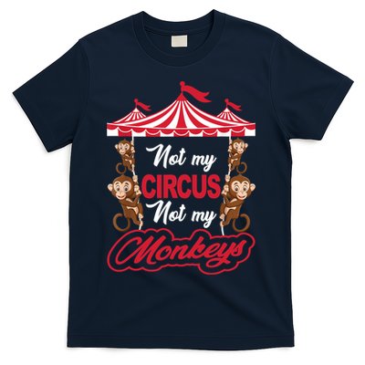 Funny Monkey Not My Circus Not My Monkeys T-Shirt
